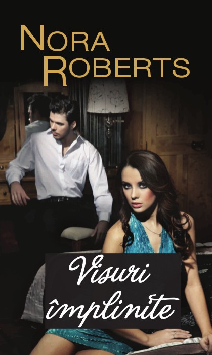 Visuri implinite - Nora Roberts