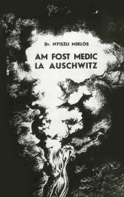 Am fost medic la Auschwitz - Nyiszli Miklos