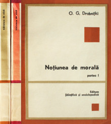 Notiunea de morala (2 vol.) - O.G. Drobnitki