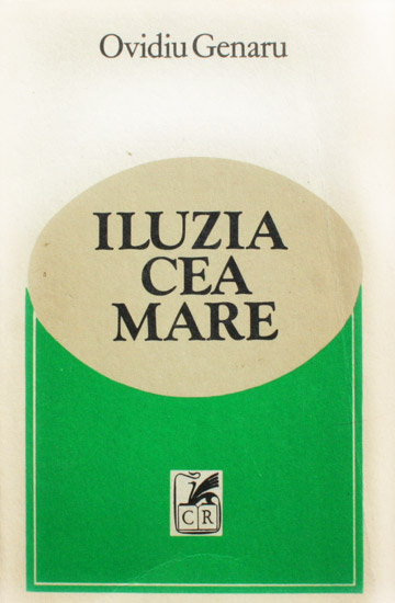 Iluzia cea mare - Ovidiu Genaru