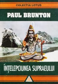 Intelepciunea Supraeului - Paul Brunton