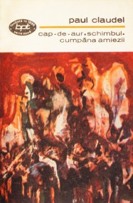 Cap-de-aur. Schimbul. Cumpana amiezii - Paul Claudel