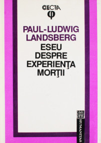 Eseu despre experienta mortii - Paul-Ludwig Landsberg