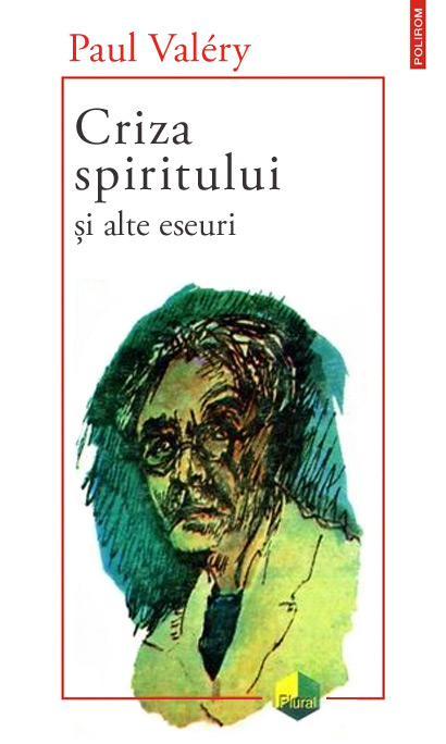 Criza spiritului si alte eseuri - Paul Valery