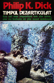 Timpul dezarticulat - Philip K. Dick