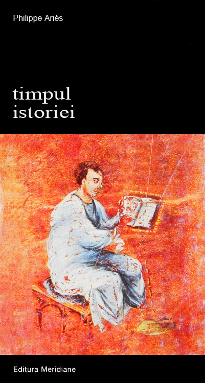 Timpul istoriei - Philippe Aries