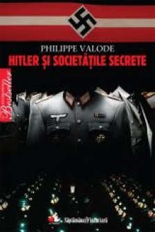 Hitler si societatile secrete - Philippe Valode