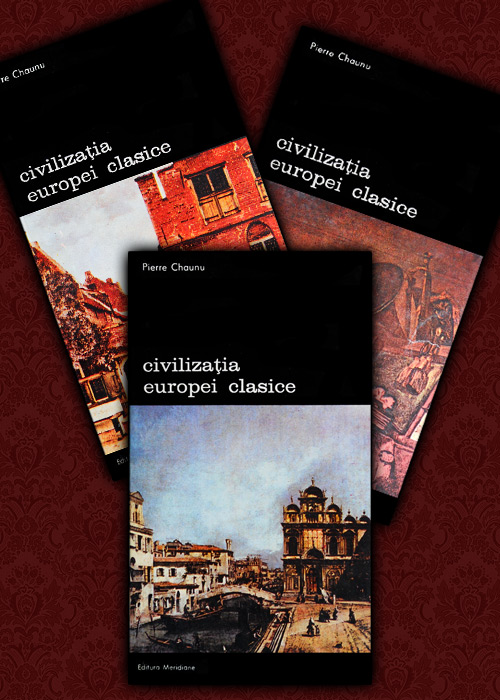 Civilizatia Europei clasice (3 vol.) - Pierre Chaunu