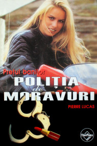 Politia de Moravuri: Pretul banilor - Pierre Lucas