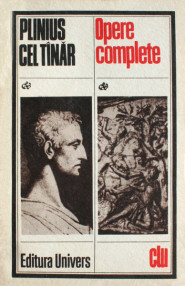 Opere complete - Plinius cel Tanar