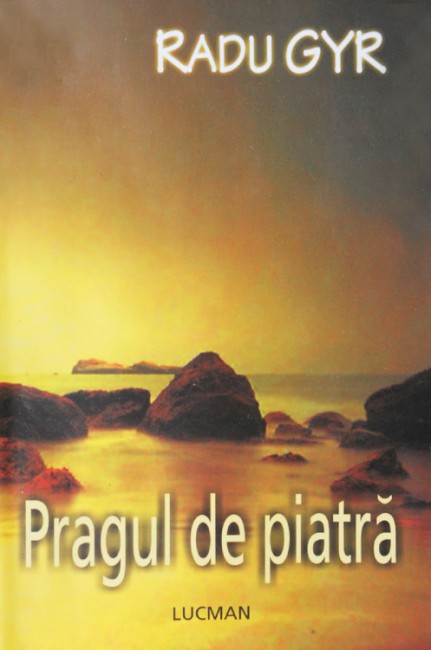 Pragul de piatra - Radu Gyr