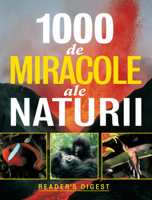 1000 de miracole ale naturii - Reader's Digest