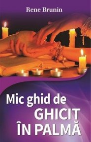 Mic ghid de ghicit in palma - Rene Brunin