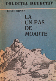 La un pas de moarte - Renee Dunan