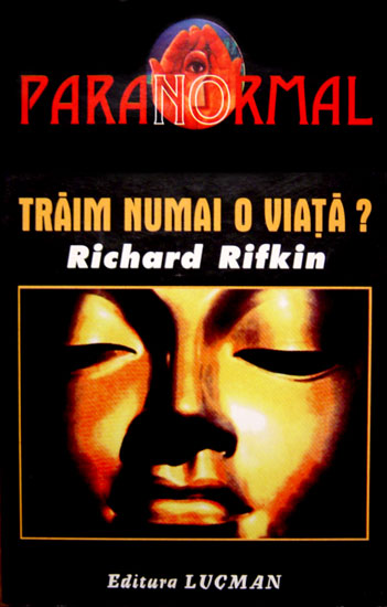 Traim numai o viata? - Richard Rifkin