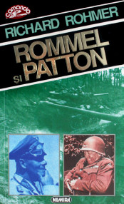 Rommel si Patton - Richard Rohmer