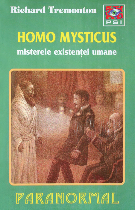 Homo Mysticus. Misterele existentei umane - Richard Tremonton