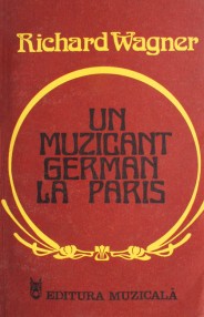 Un muzicant german la Paris - Richard Wagner