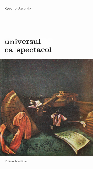 Universul ca spectacol - Rosario Assunto