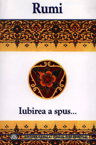 Iubirea a spus… - Rumi