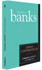 Deriva continentelor - Russell Banks