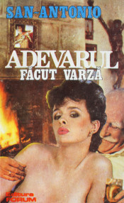 Adevarul facut varza - San-Antonio