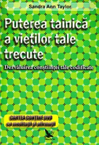 Puterea tainica a vietilor tale trecute (carte + DVD) - Sandra Ann Taylor