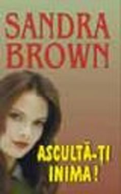 Asculta-ti inima! - Sandra Brown