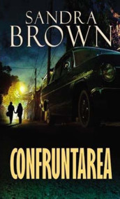 Confruntarea - Sandra Brown