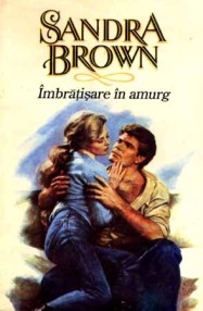 Imbratisare in amurg - Sandra Brown