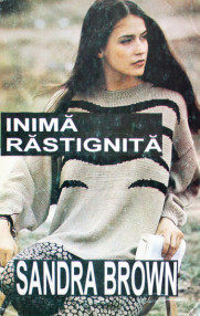 Inima rastignita - Sandra Brown