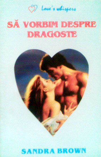 Sa vorbim despre dragoste - Sandra Brown