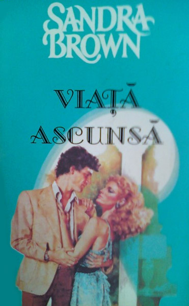 Viata ascunsa - Sandra Brown