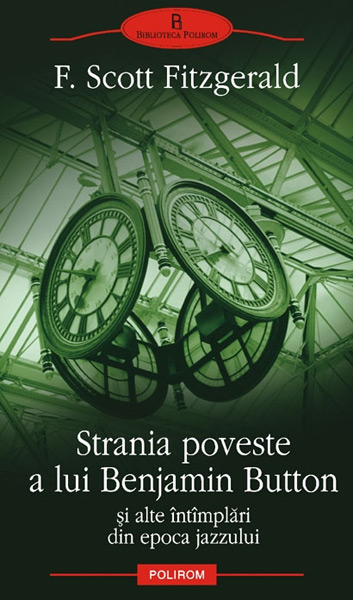 Strania poveste a lui Benjamin Button - Scott F. Fitzgerald