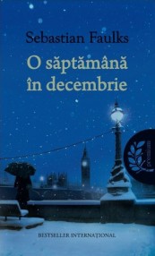 O saptamana in decembrie - Sebastian Faulks