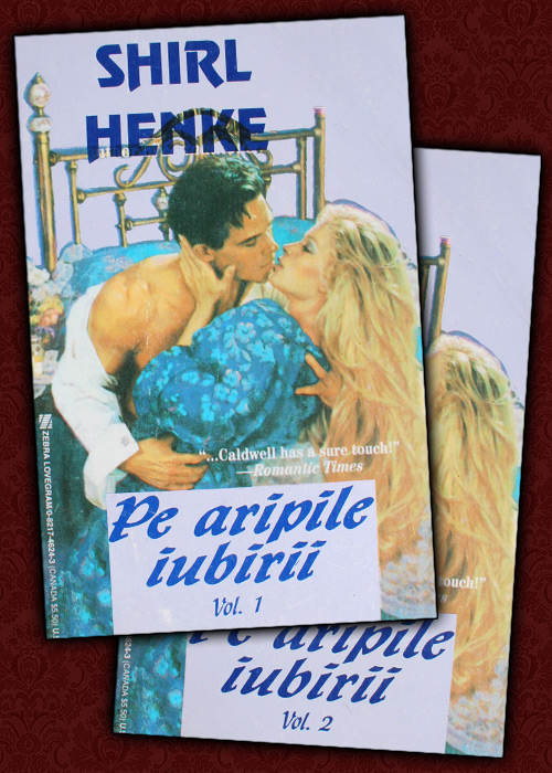 Pe aripile iubirii (2 vol.) - Shirl Henke