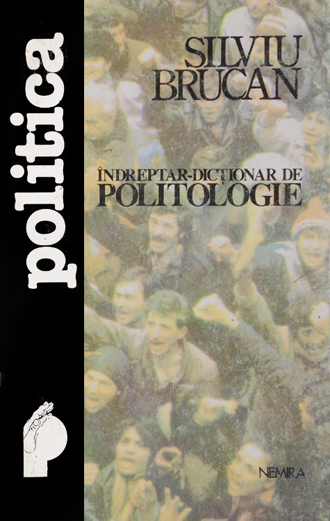 Indreptar dictionar de politologie - Silviu Brucan
