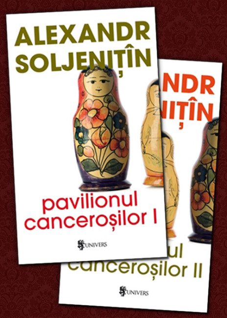 Pavilionul cancerosilor (2 vol.) - Alexandr Soljenitin