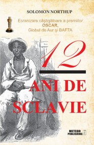 12 ani de sclavie - Solomon Northup