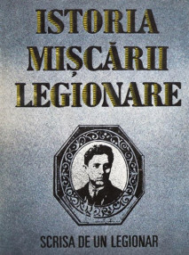 Istoria Miscarii Legionare scrisa de un legionar - Stefan Palaghita