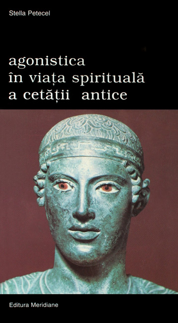 Agonistica in viata spirituala a cetatii antice - Stella Petecel