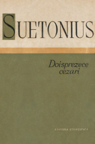 Doisprezece Cezari - Suetonius