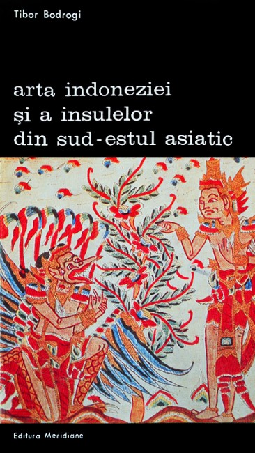 Arta Indoneziei si a insulelor din sud-estul asiatic - Tibor Bodrogi