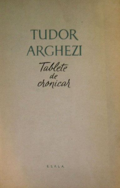 Tablete de cronicar (editia princeps) - Tudor Arghezi