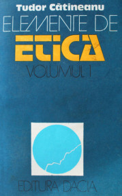 Elemente de etica (2 vol.) - Tudor Catineanu