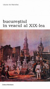 Bucurestiul in veacul al XIX-lea - Ulysse de Marsillac