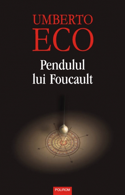 Pendulul lui Foucault - Umberto Eco