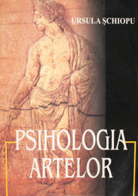 Psihologia artelor - Ursula Schiopu