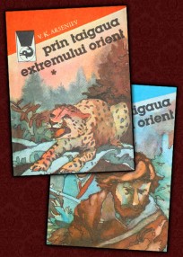 Prin taigaua extremului Orient (2 vol.) - V.K. Arseniev