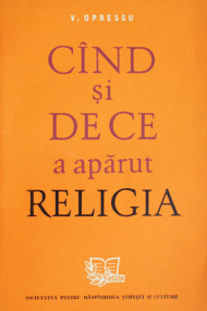 Cand si de ce a aparut religia - Vasile Oprescu